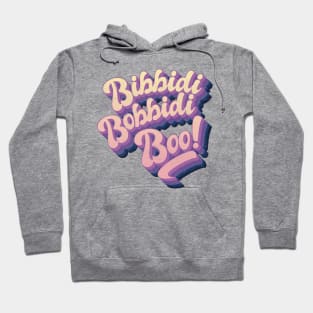 Bibbidi Bobbidi Boo! Hoodie